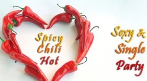 Sexy & Single Party: Spicy! Chili! Hot!