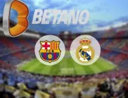 Betanо отвори регистрацията за България с ТОП оферти ден преди Барселона – Реал Мадрид